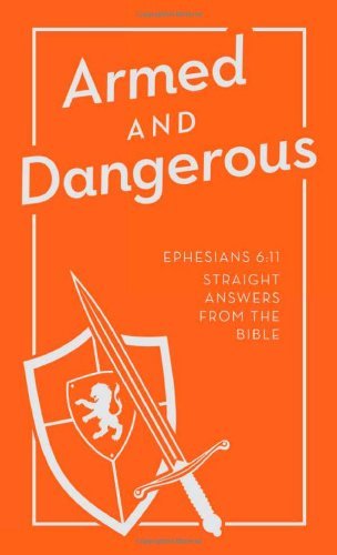 Ken Abraham/Armed and Dangerous@ Ephesians 6:11: Straight Answers from the Bible